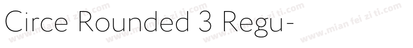 Circe Rounded 3 Regu字体转换